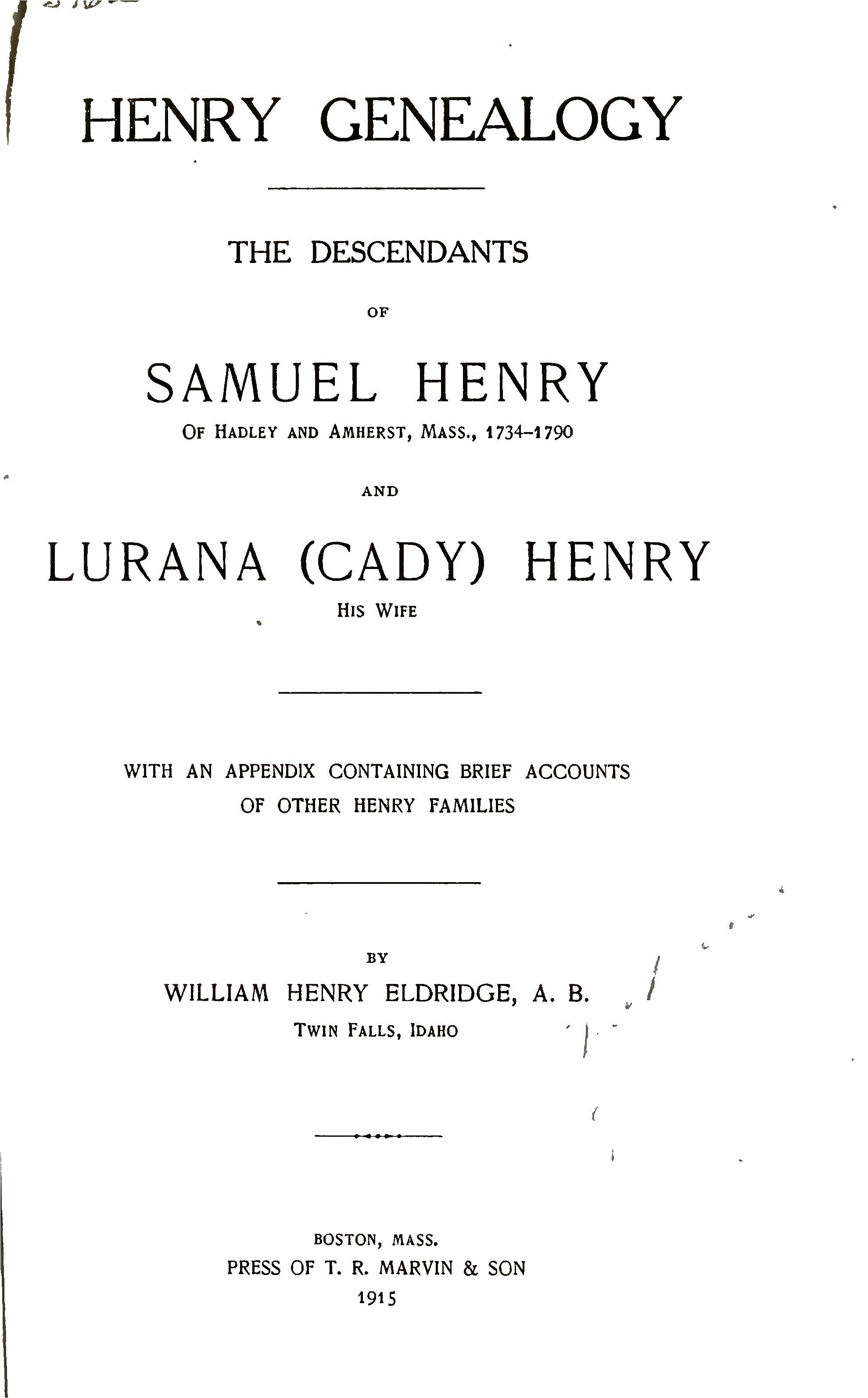 Henry Genealogy : The descendants of Samuel Henry of Hadley and Amherst, Massachusetts, 1734-1790